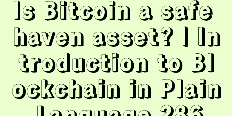 Is Bitcoin a safe haven asset? | Introduction to Blockchain in Plain Language 286