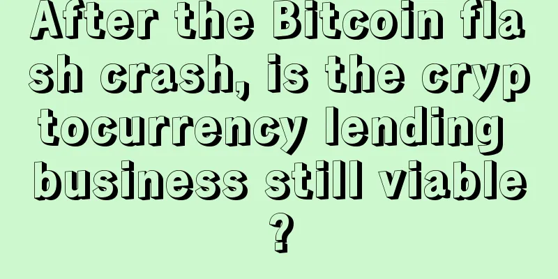 After the Bitcoin flash crash, is the cryptocurrency lending business still viable?