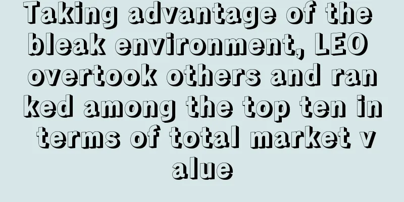 Taking advantage of the bleak environment, LEO overtook others and ranked among the top ten in terms of total market value