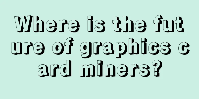 Where is the future of graphics card miners?