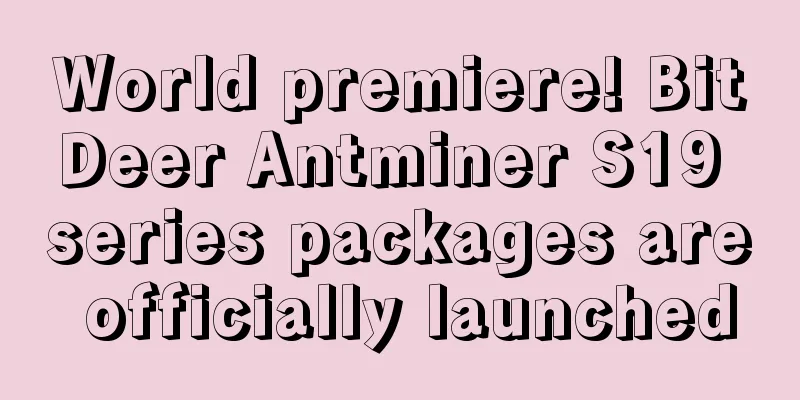 World premiere! BitDeer Antminer S19 series packages are officially launched