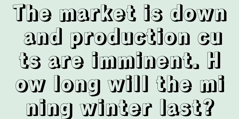 The market is down and production cuts are imminent. How long will the mining winter last?