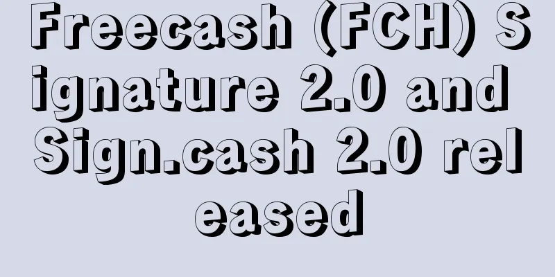 Freecash (FCH) Signature 2.0 and Sign.cash 2.0 released