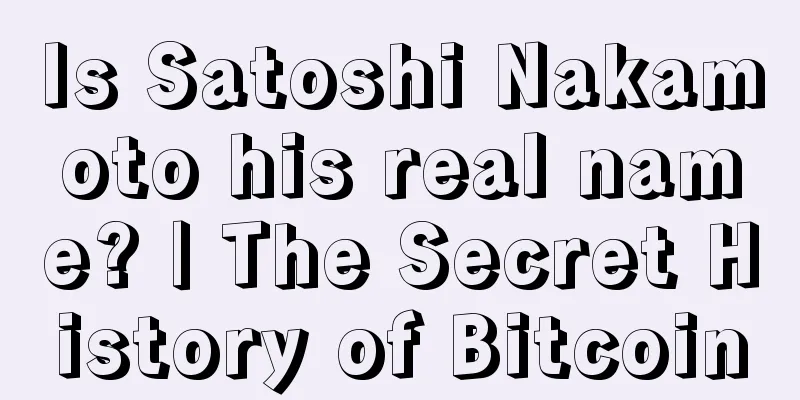 Is Satoshi Nakamoto his real name? | The Secret History of Bitcoin