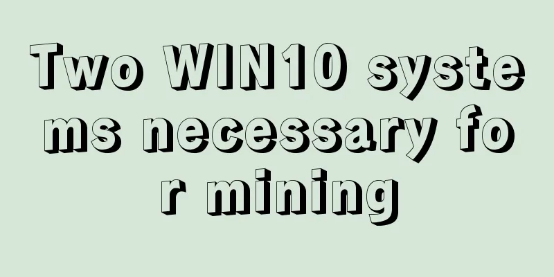 Two WIN10 systems necessary for mining