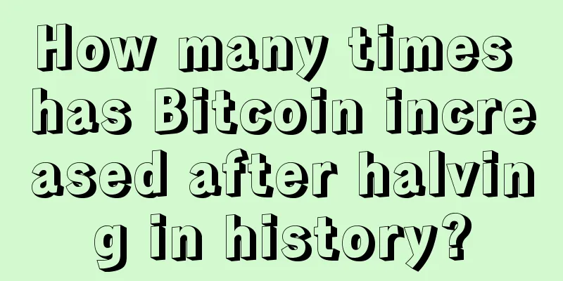 How many times has Bitcoin increased after halving in history?