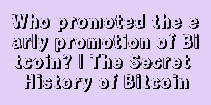 Who promoted the early promotion of Bitcoin? | The Secret History of Bitcoin