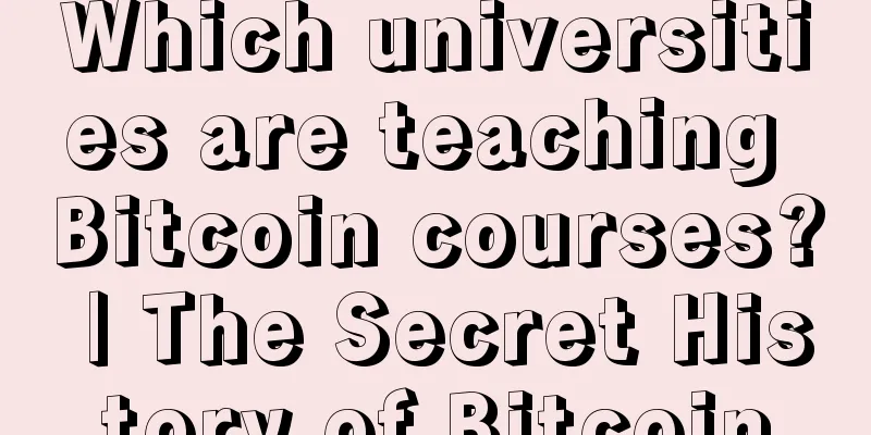 Which universities are teaching Bitcoin courses? | The Secret History of Bitcoin