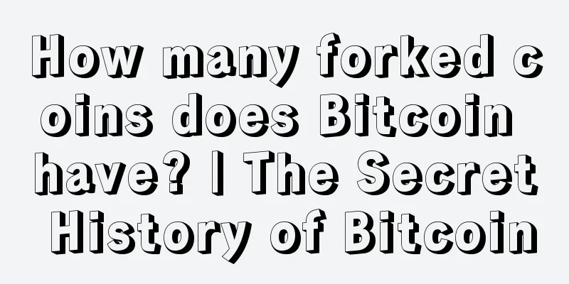 How many forked coins does Bitcoin have? | The Secret History of Bitcoin
