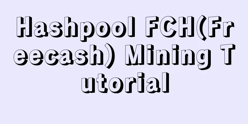 Hashpool FCH(Freecash) Mining Tutorial
