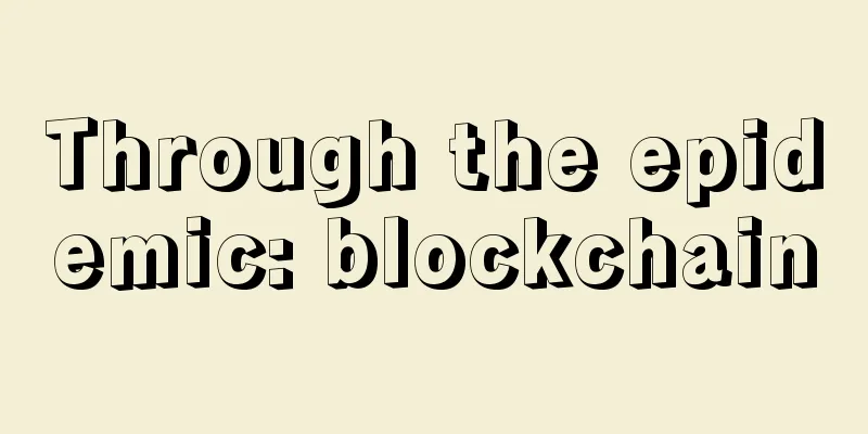 Through the epidemic: blockchain