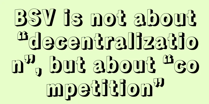 BSV is not about “decentralization”, but about “competition”