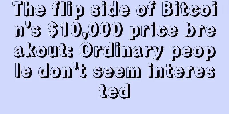 The flip side of Bitcoin’s $10,000 price breakout: Ordinary people don’t seem interested