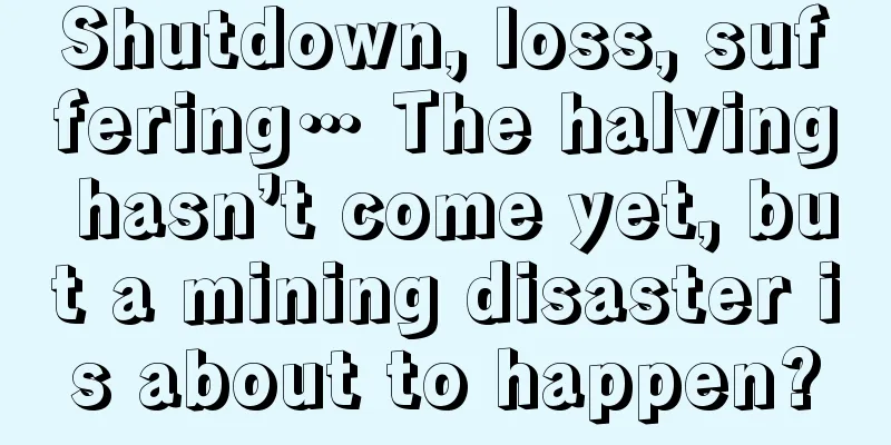 Shutdown, loss, suffering… The halving hasn’t come yet, but a mining disaster is about to happen?