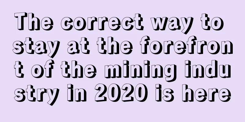 The correct way to stay at the forefront of the mining industry in 2020 is here