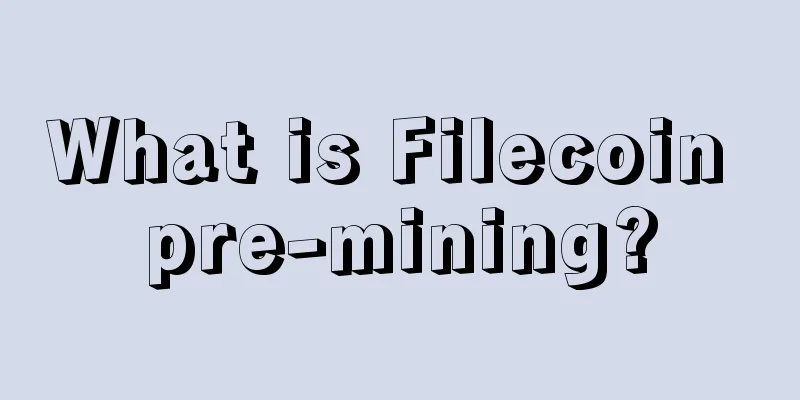 What is Filecoin pre-mining?