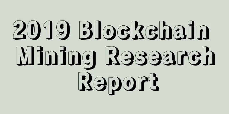 2019 Blockchain Mining Research Report