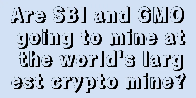 Are SBI and GMO going to mine at the world's largest crypto mine?