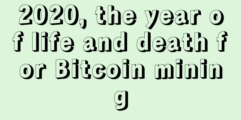 2020, the year of life and death for Bitcoin mining