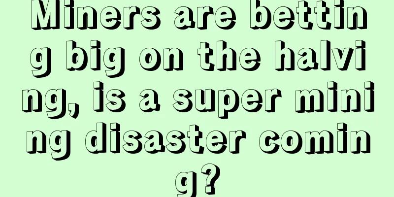 Miners are betting big on the halving, is a super mining disaster coming?