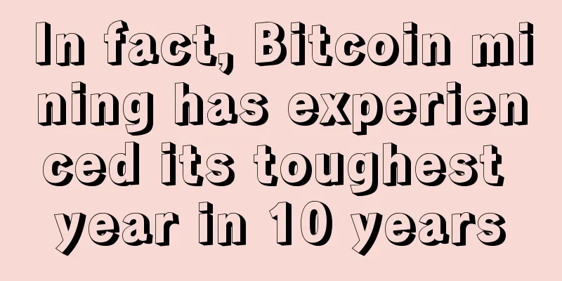 In fact, Bitcoin mining has experienced its toughest year in 10 years