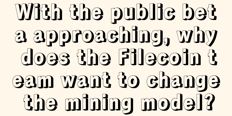 With the public beta approaching, why does the Filecoin team want to change the mining model?