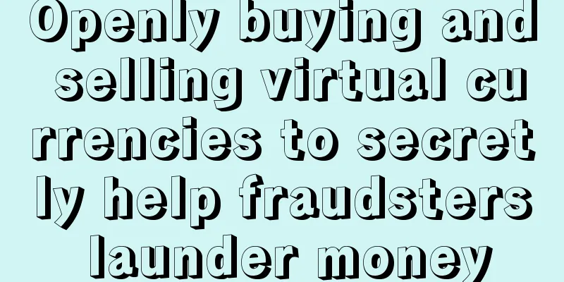 Openly buying and selling virtual currencies to secretly help fraudsters launder money