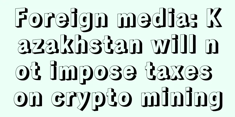 Foreign media: Kazakhstan will not impose taxes on crypto mining
