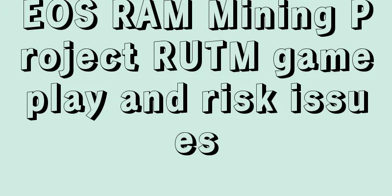 EOS RAM Mining Project RUTM gameplay and risk issues
