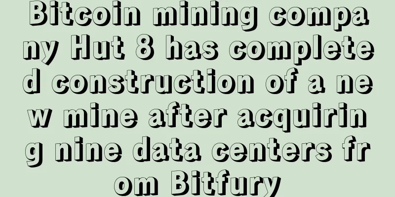Bitcoin mining company Hut 8 has completed construction of a new mine after acquiring nine data centers from Bitfury