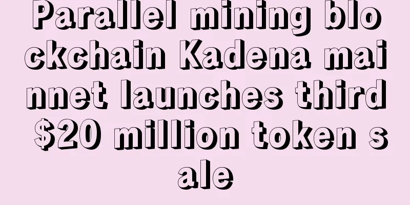 Parallel mining blockchain Kadena mainnet launches third $20 million token sale