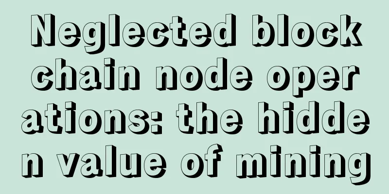 Neglected blockchain node operations: the hidden value of mining