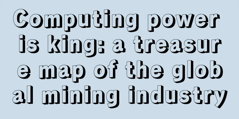 Computing power is king: a treasure map of the global mining industry