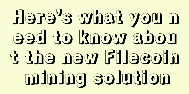 Here’s what you need to know about the new Filecoin mining solution