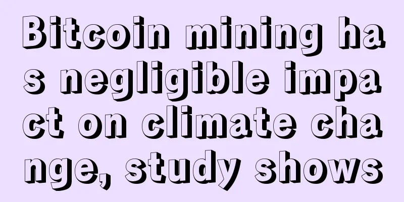 Bitcoin mining has negligible impact on climate change, study shows