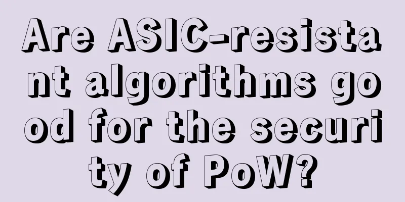 Are ASIC-resistant algorithms good for the security of PoW?
