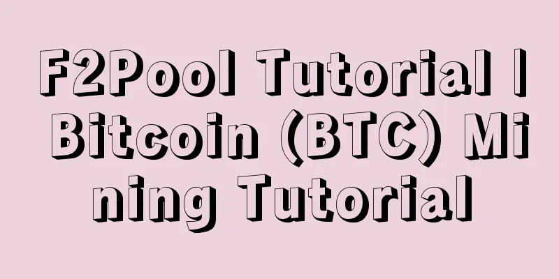 F2Pool Tutorial | Bitcoin (BTC) Mining Tutorial