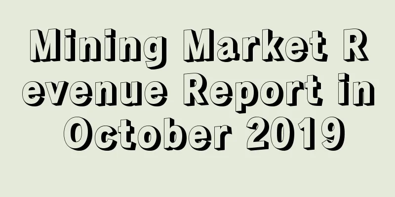 Mining Market Revenue Report in October 2019