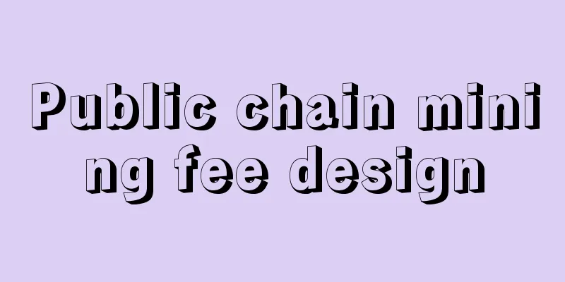 Public chain mining fee design