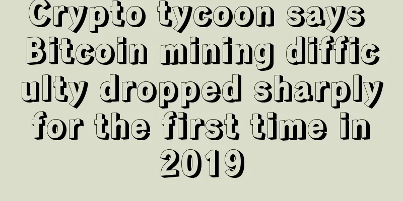 Crypto tycoon says Bitcoin mining difficulty dropped sharply for the first time in 2019