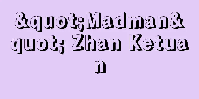 "Madman" Zhan Ketuan