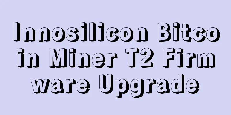 Innosilicon Bitcoin Miner T2 Firmware Upgrade