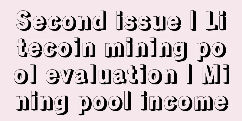 Second issue | Litecoin mining pool evaluation | Mining pool income