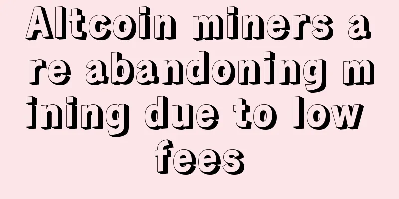 Altcoin miners are abandoning mining due to low fees