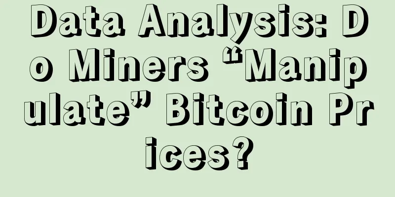 Data Analysis: Do Miners “Manipulate” Bitcoin Prices?