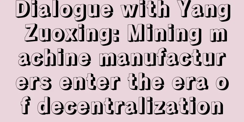 Dialogue with Yang Zuoxing: Mining machine manufacturers enter the era of decentralization