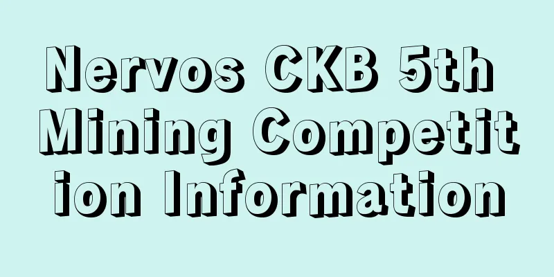 Nervos CKB 5th Mining Competition Information