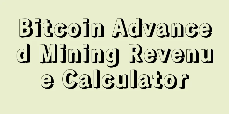 Bitcoin Advanced Mining Revenue Calculator