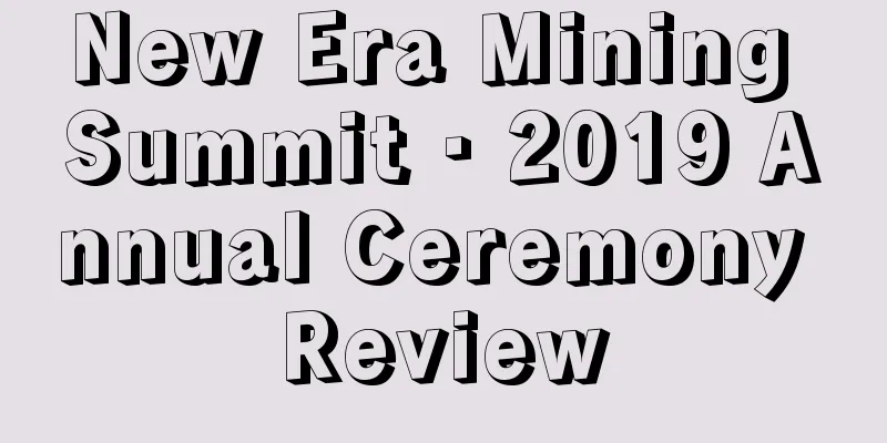 New Era Mining Summit · 2019 Annual Ceremony Review