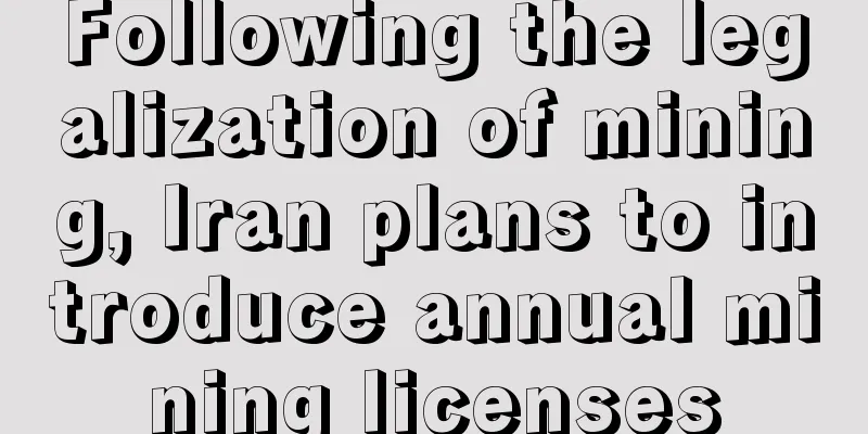 Following the legalization of mining, Iran plans to introduce annual mining licenses